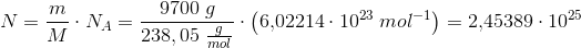 N=\frac{m}{M}\cdot N_{A}=\frac{9700\; g}{238,05\; \frac{g}{mol}}\cdot \left ( 6{,}02214\cdot 10^{23}\; mol^{-1} \right )=2{,}45389\cdot 10^{25}