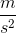 \frac{m}{s^{2}}