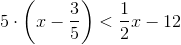 \Normal\ 5\cdot \left ( x-\frac{3}{5} \right )< \frac{1}{2}x-12
