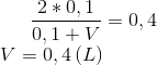 \frac{2*0,1}{0,1+V}=0,4\\ V=0,4\,(L)