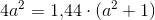 4a^2=1{,}44\cdot (a^2+1)