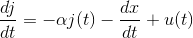 \frac{dj}{dt}=-\alpha j(t)-\frac{dx}{dt}+u(t)