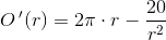 O{\, }'(r)=2\pi \cdot r-\frac{20}{r^2}