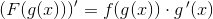 \left (F(g(x)) \right ){}'=f(g(x))\cdot g{\, }'(x)