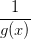 \frac{1}{g(x)}