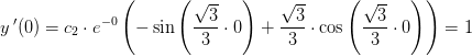 y{\, }'(0)=c_2\cdot e^{-0}\left ( -\sin\left ( \frac{\sqrt{3}}{3}\cdot 0 \right )+\frac{\sqrt{3}}{3} \cdot \cos\left ( \frac{\sqrt{3}}{3}\cdot 0 \right )\right )=1