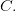 C.
