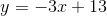 y=-3x+13