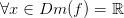 \forall x\in Dm(f)=\mathbb{R}