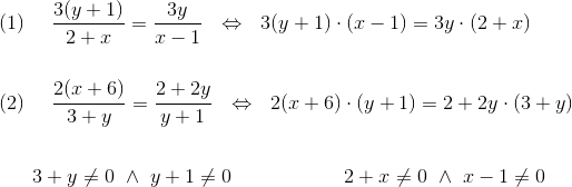\\ (1)~~~~\frac{3(y+1)}{2+x}=\frac{3y}{x-1}~~\Leftrightarrow~~ 3(y+1)\cdot (x-1)=3y\cdot (2+x)\\\\\\ (2)~~~~ \frac{2(x+6)}{3+y}=\frac{2+2y}{y+1}~~\Leftrightarrow~~ 2(x+6)\cdot (y+1)=2+2y\cdot (3+y)\\\\\\~~~~~~3+y\neq0~\wedge ~y+1 \neq 0~~~~~~~~~~~~~~~~~2+x\neq0~\wedge ~x-1 \neq 0\\\\