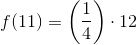 f(11)=\left (\frac{1}{4} \right )\cdot 12