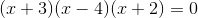 (x+3)(x-4)(x+2)=0