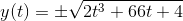 y(t)=\pm\sqrt{2t^3+66t+4}