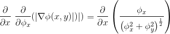 \frac{\partial }{\partial x} \ \frac{\partial}{\partial \phi_x } (|\nabla \phi(x,y)|)|) = \frac{\partial }{\partial x} \left( \frac{\phi_x}{\left( \phi_x^2+\phi_y^2 \right )^{\frac{1}{2}}}\right)