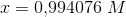 x=0{,}994076\; M