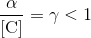 \frac{\alpha }{[\textup{C}]}=\gamma <1