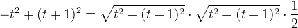 -t^2+(t+1)^2=\sqrt{t^2+(t+1)^2}\cdot \sqrt{t^2+(t+1)^2}\cdot \frac{1}{2}
