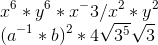 \\x^6*y^6*x^-3/x^2*y^2 \\(a^{-1}*b)^2*4\sqrt{3^{5}}\sqrt{3}