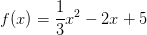 f(x)=\frac{1}{3}x^2-2x+5