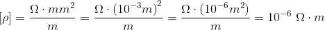 \left [\rho \right ] =\frac{\Omega \cdot mm^{2}}{m}=\frac{\Omega \cdot \left (10^{-3}m \right )^{2}}{m}=\frac{\Omega \cdot \left (10^{-6}m^2 \right )}{m}=10^{-6}\; \Omega\cdot m