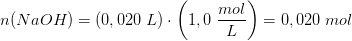 n(NaOH)=(0,020\; L)\cdot \left (1,0\; \frac{mol}{L} \right )=0,020\; mol