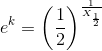 e^k=\left ( \frac{1}{2} \right )^{{\frac{1}{X_{\frac{1}{2}}}}}