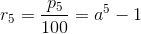 r_5=\frac{p_5}{100}=a^5 - 1