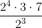 \frac{2^{4}\cdot 3\cdot 7}{2^{3}}