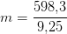 m=\frac{598{,}3}{9{,}25}
