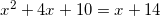 \small \small x^2+4x+10=x+14