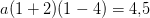 a(1+2)(1-4)=4{,}5