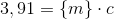 3,91=\{m\}\cdot c