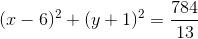 (x-6)^2+(y+1)^2=\frac{784}{13}