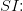 SI\! \! :\; \;