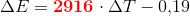 \Delta E=\mathbf{\color{Red} 2916}\cdot \Delta T-0{,}19