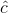 \hat c