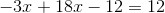 -3x+18x-12=12
