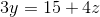 3y=15+4z