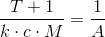 \frac{T+1}{k\cdot c\cdot M}=\frac{1}{A}