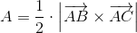 A=\frac{1}{2}\cdot \left | \overrightarrow{AB}\times \overrightarrow{AC} \right |