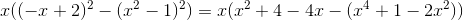 x((-x+2)^2-(x^2-1)^2)=x(x^2+4-4x-(x^4+1-2x^2))