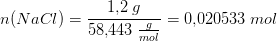 n(NaCl)=\frac{1{,}2\; g}{58{,}443\; \tfrac{g}{mol}}=0{,}020533\; mol