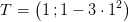 T=\left ( 1\, ;1-3\cdot 1^2 \right )