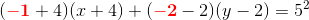 (\mathbf{\color{Red} -1}+4)(x+4)+(\mathbf{\color{Red} -2}-2)(y-2)=5^2