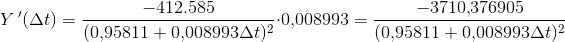 Y{\, }'(\Delta t)=\frac{-412.585}{(0{,}95811+0{,}008993\Delta t)^2}\cdot 0{,}008993=\frac{-3710{,}376905}{(0{,}95811+0{,}008993\Delta t)^2}