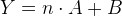 Y=n\cdot A+B