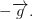 -\overrightarrow{g}.