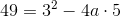 49=3^2-4a\cdot 5