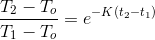 \frac{T_2-T_o}{T_1-T_o}=e^{-K(t_2-t_1)}