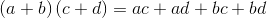 \left(a+b\right)\left(c+d\right)=ac+ad+bc+bd